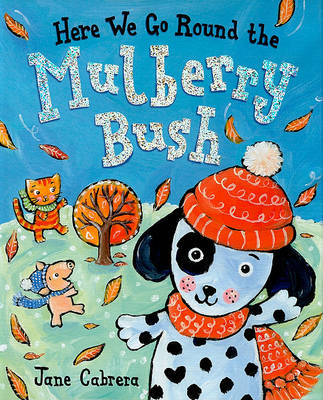 Here We Go Round The Mulberry Bush - Jane Cabrera