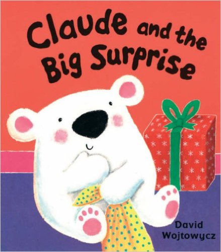 Claude And The Big Surprise - David Wojtowycz